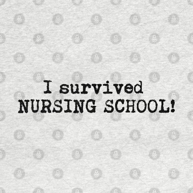 I survived nursing school! by NurseLife